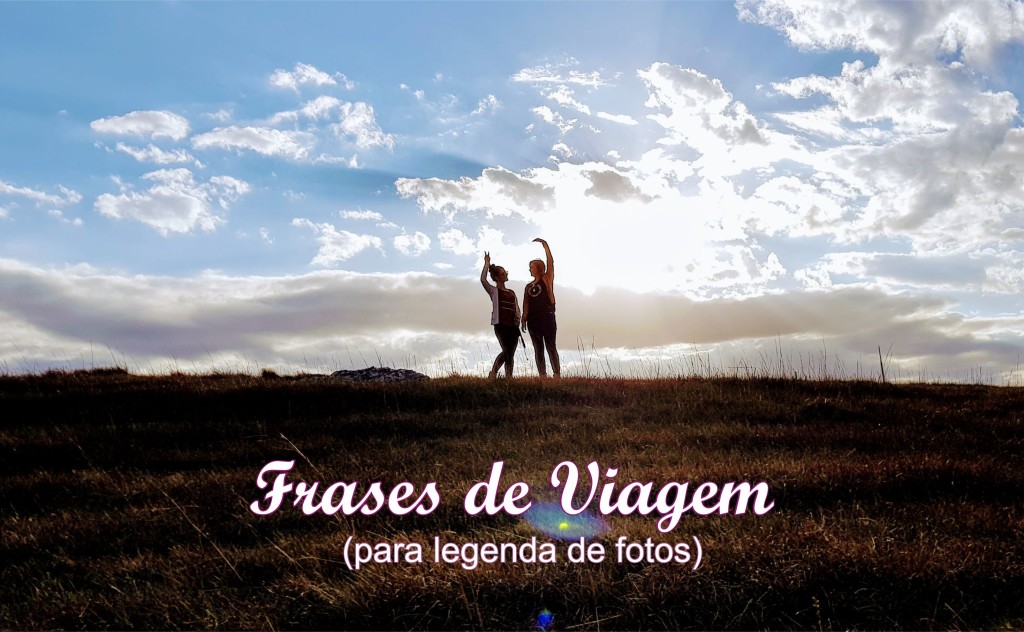 Frases de viagem inspiradoras para Instagram: melhores legendas